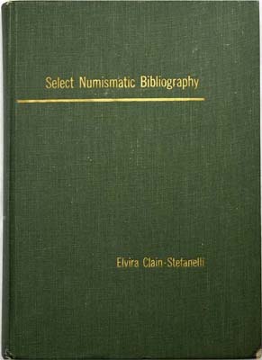 Лот №1389,  Elvira Clain-Stefanelli. Select Numismatic Bibliography. Библиография по нумизматике.