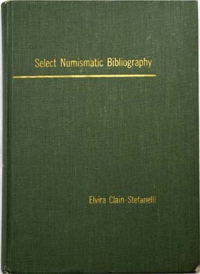 Лот №1189,  Elvira Clain-Stefanelli. Select Numismatic Bibliography. Библиография по нумизматике.