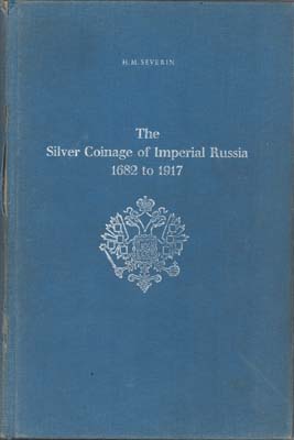 Лот №1491,  H.M. Severin. Серебряные монеты Императорской России с 1682 по 1917 годы.