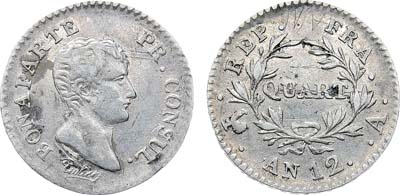 Лот №477,  Франция. Первая республика. Консул Наполеон Бонапарт. 1/4 франка 1803 года.