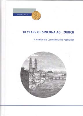 Лот №2082,  Sincona. 10 лет Sincona АГ. Юбилейный сборник статей по нумизматике, посвященный юбилею фирмы Sincona (на англ.яз.).