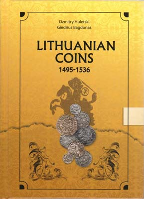 Лот №2163,  Dzmitry Huletski, Giedrius Bagdonas. Литовские монеты 1495-1536.