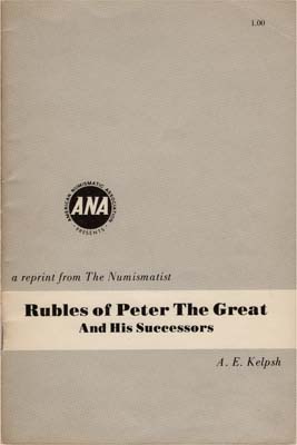 Лот №786,  Kelpsh A.E. Rubles of Peter The Great and his Successors. (Келпш А.Е. Рубли Петра I и его преемников).