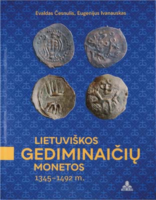 Лот №1042,  Эвальдас Чеснулис, Евгениус Иванаускас. Литовские монеты Гедиминовичей 1345-1492 гг.